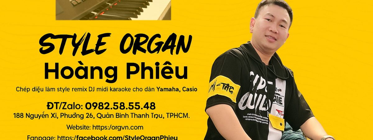 Style Organ Hoàng Phiêu | Chép điệu organ Yamaha, Casio – Midi Karaoke - Điệu chuẩn – Nhạc phiêu
